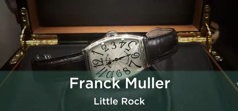 Franck Muller Little Rock