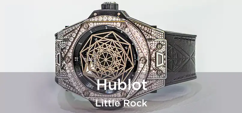 Hublot Little Rock