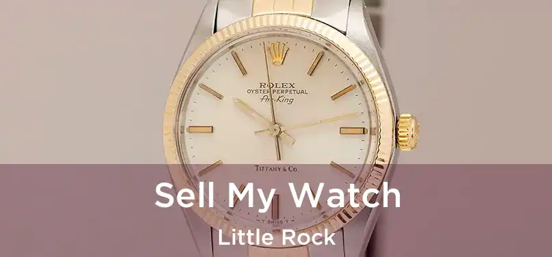 Sell My Watch Little Rock