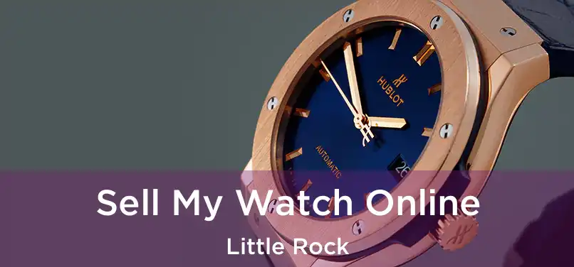 Sell My Watch Online Little Rock